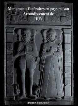 Bertrand.pt - Monuments Funéraires En Pays Mosan T.1 ; Arrondissement De Huy