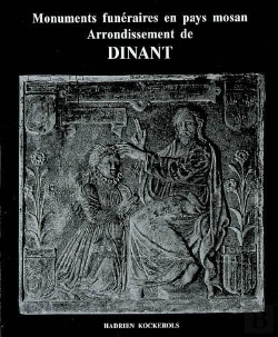 Bertrand.pt - Monuments Funéraires En Pays Mosan T.3 ; Arrondissement De Dinant