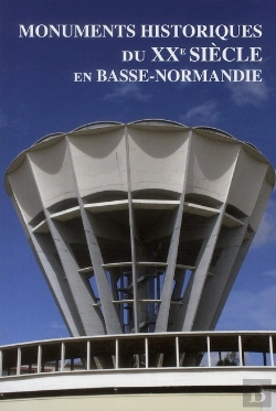Bertrand.pt - Monuments Historiques Du Xxe Siècle En Basse-Normandie