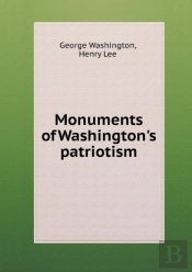Monuments Of Washington'S Patriotism