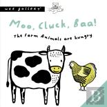 Moo, Cluck, Baa! The Farm Animals Are Hungry