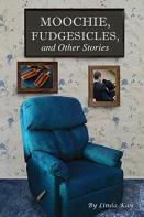 Moochie, Fudgesicles, And Other Stories