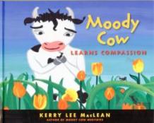 Moody Cow Learns Compassion