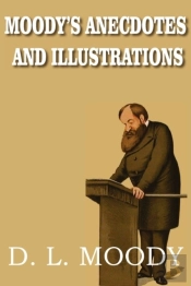 Moody'S Anecdotes And Illustrations