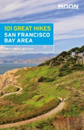 Moon 101 Great Hikes Of The San Francisco Bay Area (Sixth Edition)