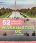Moon 52 Things To Do In Washington Dc (First Edition)