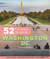Moon 52 Things To Do In Washington Dc (First Edition)
