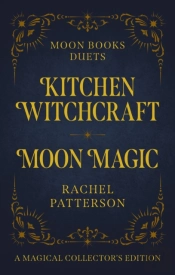 Moon Books Duets - Kitchen Witchcraft & Moon Magic