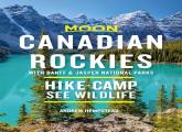 Moon Canadian Rockies: With Banff & Jasper National Parks (Tenth Edition)