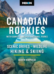 Moon Canadian Rockies: With Banff & Jasper National Parks (Twelth Edition)