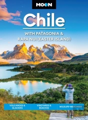 Moon Chile: With Patagonia & Rapa Nui (Easter Island) (Second Edition)