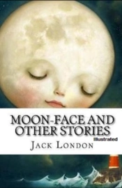 Moon-Face & Other Stories Illustrated