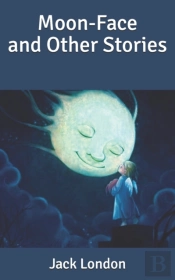 Moon-Face & Other Stories