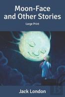 Moon-Face & Other Stories