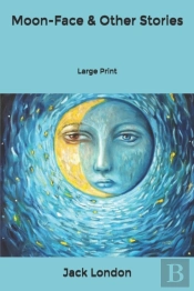 Moon-Face & Other Stories