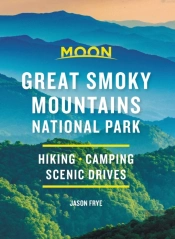 Moon Great Smoky Mountains National Park (Second Edition)