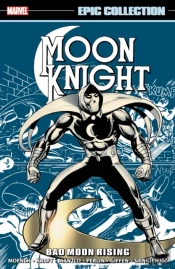 Moon Knight Epic Collection: Bad Moon Rising