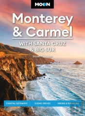 Moon Monterey & Carmel: With Santa Cruz & Big Sur (Eighth Edition)