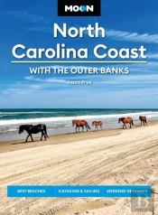 Moon North Carolina Coast: With The Outer Banks (Fourth Edition)