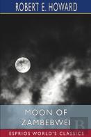 Moon Of Zambebwei (Esprios Classics)