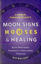 Moon Signs, Houses & Healing