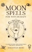 Moon Spells For Witchcraft