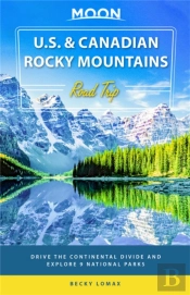Moon U.S. & Canadian Rocky Mountains Road Trip (First Edition)