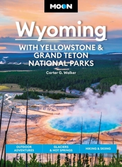 Bertrand.pt - Moon Wyoming: With Yellowstone & Grand Teton National Parks (Fourth Edition)