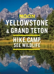Moon Yellowstone & Grand Teton (Ninth Edition)