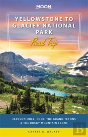 Moon Yellowstone To Glacier National Park Road Trip (First Edition)