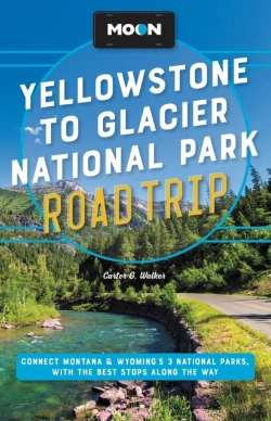 Bertrand.pt - Moon Yellowstone To Glacier National Park Road Trip (Second Edition)