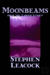 Moonbeams From The Larger Lunacy