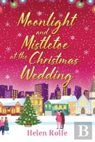 Moonlight And Mistletoe At The Christmas Wedding