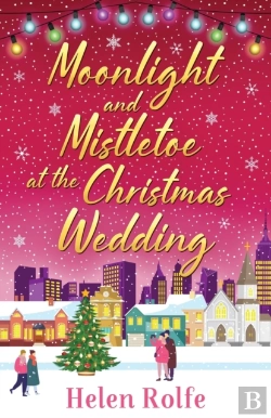 Bertrand.pt - Moonlight And Mistletoe At The Christmas Wedding