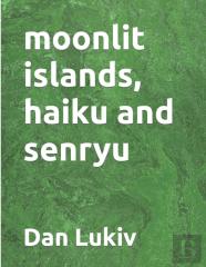 Moonlit Islands, Haiku And Senryu