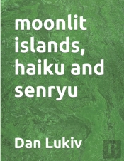 Moonlit Islands, Haiku And Senryu