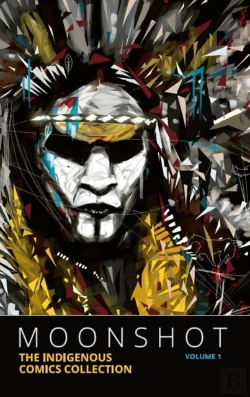 Bertrand.pt - Moonshot: The Indigenous Comics Collection (Vol. 1)