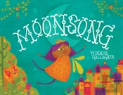Moonsong:  A Musical Tale Of Magical Fri
