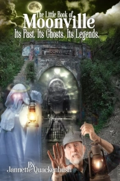 Moonville.  Its Past. Its Ghosts.   Its