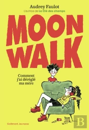 Moonwalk : Comment J'Ai Déréglé Ma Mère