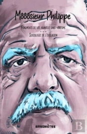 Môôôsieur Philippe : Fragments De Vie Avant Le Sans-Abrisme, Sociologie De L'Exclusion