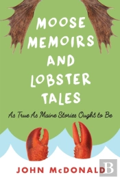 Moose Memoirs And Lobster Tales