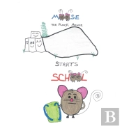 Moose, The Rock Mouse Starts School