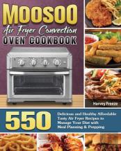 Moosoo Air Fryer Convection Oven Cookbook