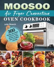 Moosoo Air Fryer Convection Oven Cookbook