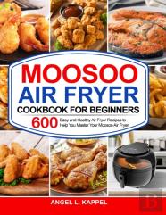Moosoo Air Fryer Cookbook For Beginners