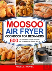 Moosoo Air Fryer Cookbook For Beginners