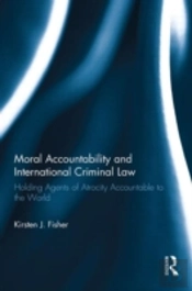 Moral Accountability And International Criminal Law