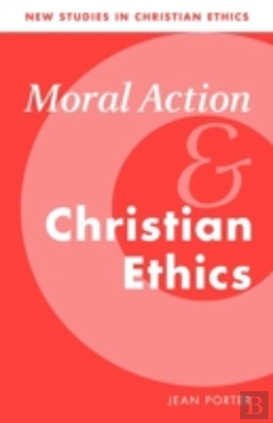 Bertrand.pt - Moral Action And Christian Ethics