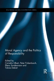 Moral Agency And The Politics Of Responsibility